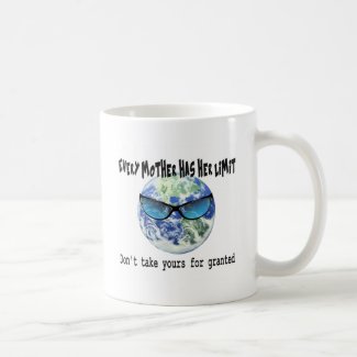 Don't Take Mother Earth For Granted Coffee Mugs
