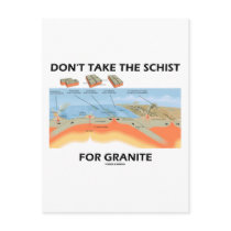 Don't Take The Schist For Granite (Geology Humor) Post Card