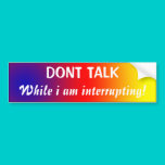 Dont talk bumper stickers