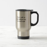 Don't talk to me before my second cup! coffee mugs