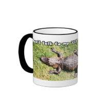 Don't talk to me 'til I had my coffee! mugs