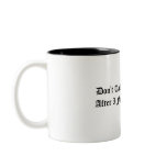 Don't Talk To Me Until After I Finish My Coffee Coffee Mugs