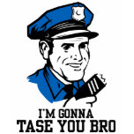 Don't Tase Me Bro T-Shirt