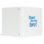 Don't tax me, bro vinyl binder
