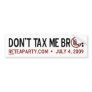 Dont Tax Me Bro Bumper Sticker
