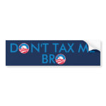 Don't Tax Me Bro bumpersticker