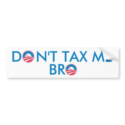 Don't Tax Me Bro Bumper Stickers by OBumper