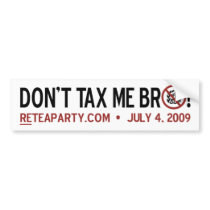 Dont Tax Me Bro bumper stickers