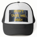 Don't Taze Me Hat