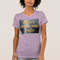 Don't Taze Me Shirt 2