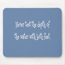 Don't test water with two feet mousepads