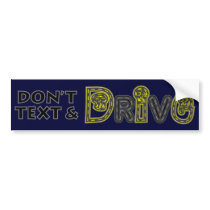 Don't Text and Drive Bumper Sticker bumper stickers