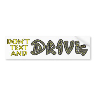 Don't Text and Drive Bumper Sticker bumpersticker