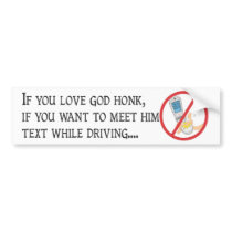 Don't Text and Drive! bumper stickers