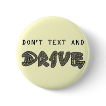 Don't Text and Drive Button by Sensato Don't Text and Drive Button