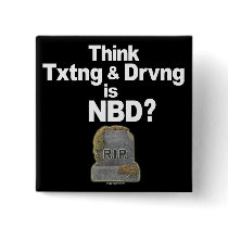 Don't Text and Drive Button by drivesafe Don't Text and Drive Button