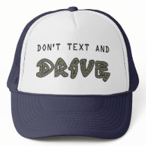 Don't Text and Drive Hat by Sensato Don't Text and Drive Hat