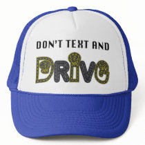 Don't Text and Drive Hat by Sensato Don't Text and Drive Hat