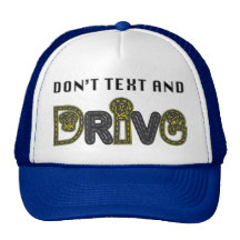 Don't Text and Drive Hat