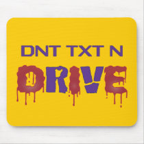Don't Text and Drive mousepads