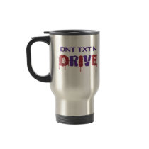 Don't Text and Drive mugs
