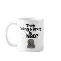 Don't Text and Drive mugs