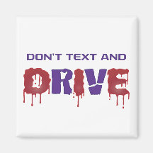 Don't Text and Drive Refrigerator Magnets