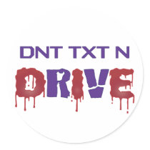 Don't Text and Drive stickers by Sensato Don't Text and Drive stickers