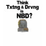Don't Text and Drive T-shirt