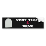 DON'T TEXT, &amp;, DRIVE bumper sticker