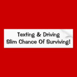 Don't Text & Drive bumper stickers