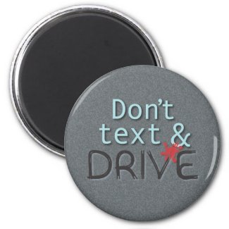 Don't text & Drive magnet
