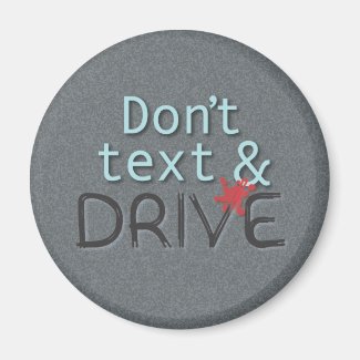 Don't text & Drive magnet