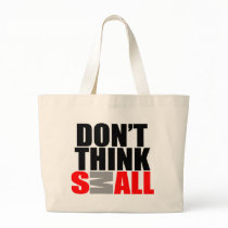 Don't think small bag bags
