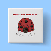 Don't Throw Trash on Me ladybug buttons
