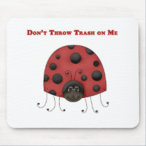 Don't Throw Trash on Me ladybug mousepads