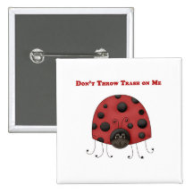 Don't Throw Trash on Me ladybug Pin