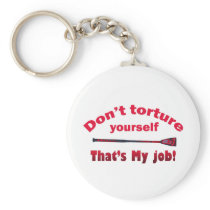 Don't Torture Yourself Keychains
