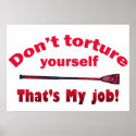 Don't Torture Yourself posters