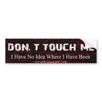 Don't Touch Me Bumper Sticker