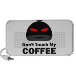 Don't Touch My Coffee iPhone Speaker