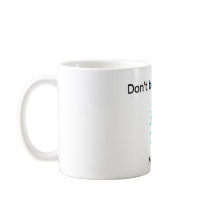 Don't touch my coffee mugs by PGFstore Don't touch my coffee mugs
