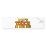 Don't Touch My Junk Bro! TSA Humor bumper stickers