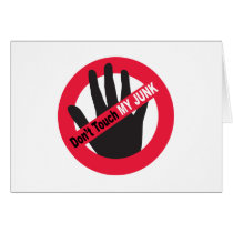 Don't Touch My Junk Card