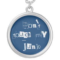 Don't Touch My Junk! Jewelry