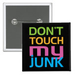 Don't Touch My Junk Pins