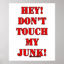 Don't Touch my Junk! Poster