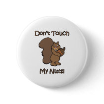 Don't Touch My Nuts buttons by fullofNuts Don't Touch My Nuts buttons