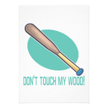 Dont Touch My Wood Custom Announcement
