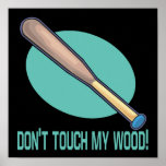 Dont Touch My Wood Poster